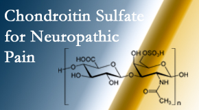 Lombardy Chiropractic Clinic finds chondroitin sulfate to be an effective addition to the relieving care of sciatic nerve related neuropathic pain.